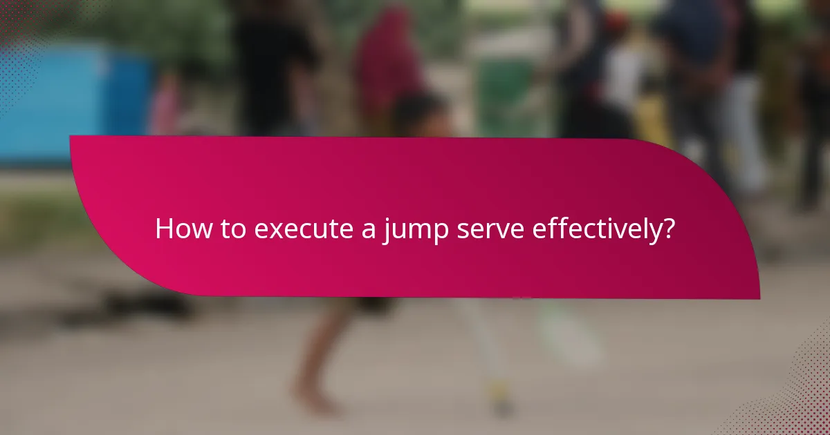 How to execute a jump serve effectively?