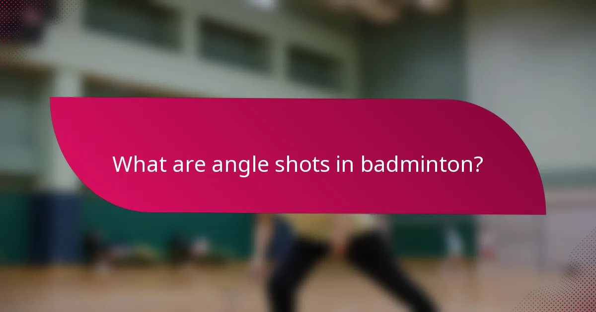What are angle shots in badminton?