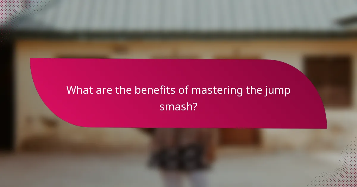 What are the benefits of mastering the jump smash?